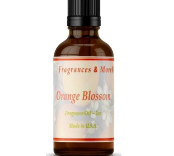 Fragrances & More – Orange Blossom Fragrance Oil for Candle Making 2 oz. (60ml) Candle Scents for Candle Making. Scented Oil for Home. Essential Oils